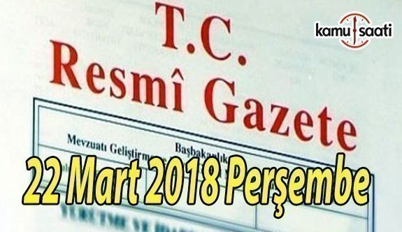 22 Mart 2018 Perşembe TC Resmi Gazete