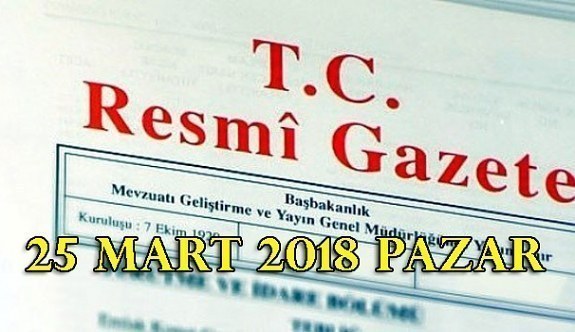 25 Mart 2018 Pazar TC Resmi Gazete