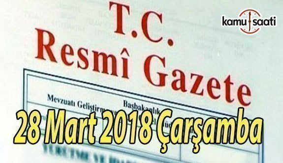 28 Mart 2018 Çarşamba TC Resmi Gazete