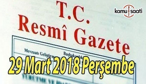 29 Mart 2018 Perşembe TC Resmi Gazete