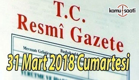 31 Mart 2018 Cumartesi TC Resmi Gazete