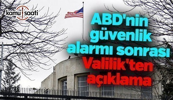 ABD'nin Ankara Büyükelçiliği'nde güvenlik alarmı