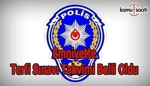 Emniyette terfi sınavı takvimi belli oldu!