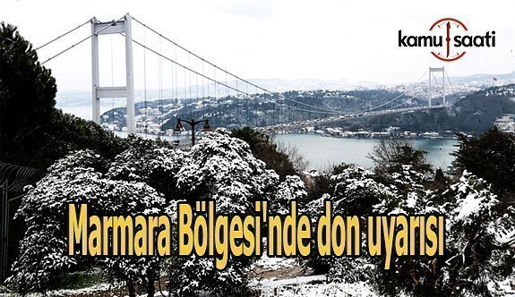 Meteoroloji'den  Marmara Bölgesi'ne don uyarısı