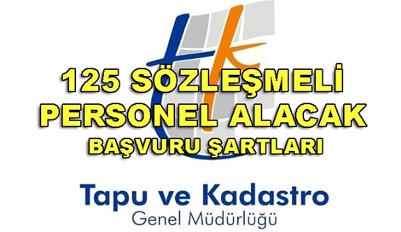 Tapu Ve Kadastro Genel Müdürlüğü 125 Sözleşmeli Personel Alacak - Başvuru şartları