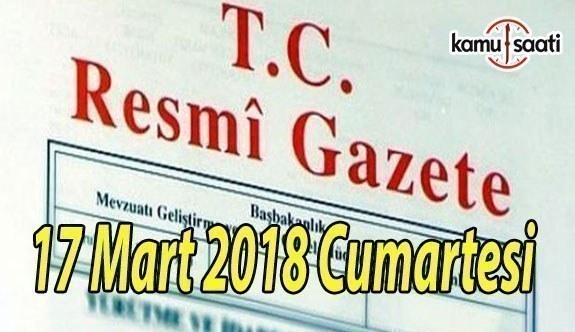 TC Resmi Gazete - 17 Mart 2018 Cumartesi