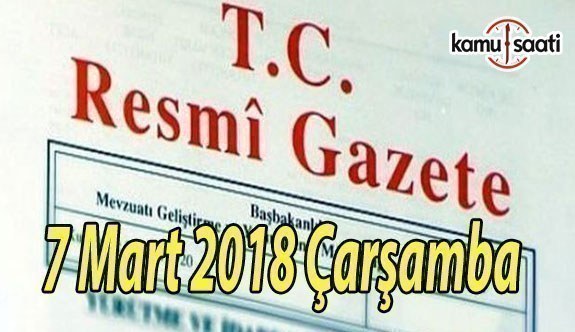 TC Resmi Gazete - 7 Mart 2018 Çarşamba