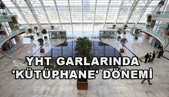 YHT garlarında 'kütüphane' dönemi