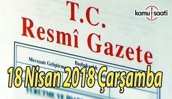 18 Nisan 2018 Çarşamba TC Resmi Gazete