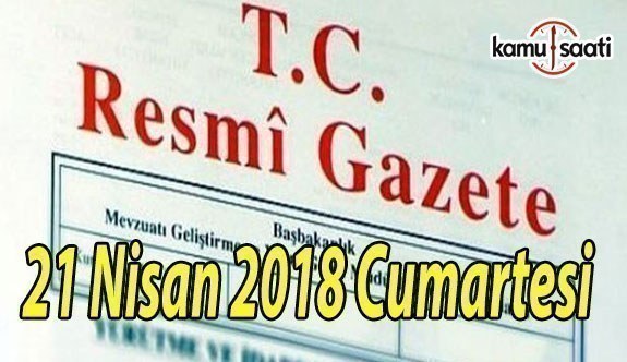 21 Nisan 2018 Cumartesi TC Resmi Gazete