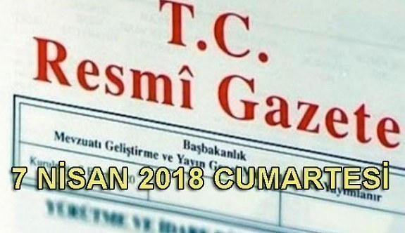 7 Nisan 2018 Cumartesi TC Resmi Gazete