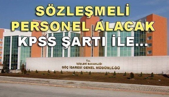 Göç İdaresi Genel Müdürlüğü 335 Sözleşmeli Personel Alımı Yapacak - 4 Nisan 2018