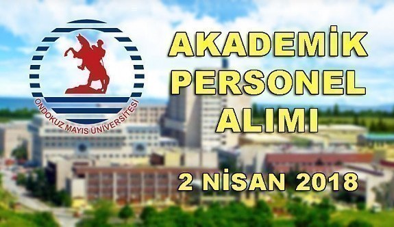 Ondokuz Mayıs Üniversitesi 36 Akademik Personel Alacak - 2 Nisan 2018