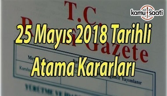 3 Üniversiteye Ait Rektör Atama Kararları - 25 Mayıs 2018 Cuma