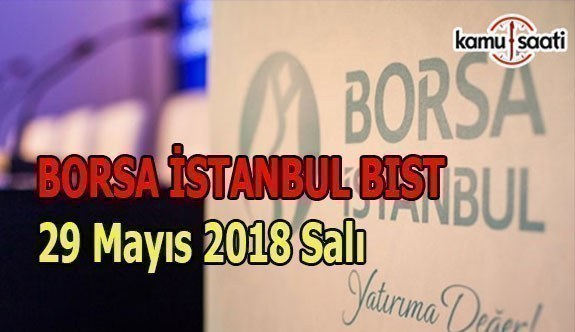 Borsa güne düşüşle başladı - Borsa İstanbul BİST 29 Mayıs 2018 Salı