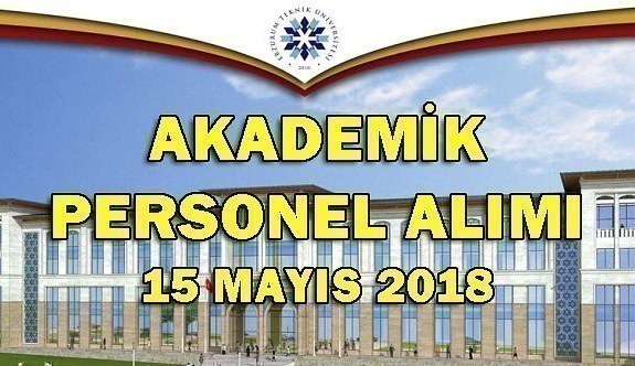 Erzurum Teknik Üniversitesi Akademik Personel Alacak - 15 Mayıs 2018