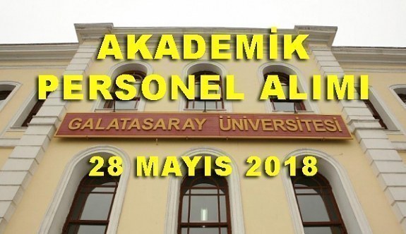 Galatasaray Üniversitesi Akademik Personel Alım İlanı - 28 Mayıs 2018