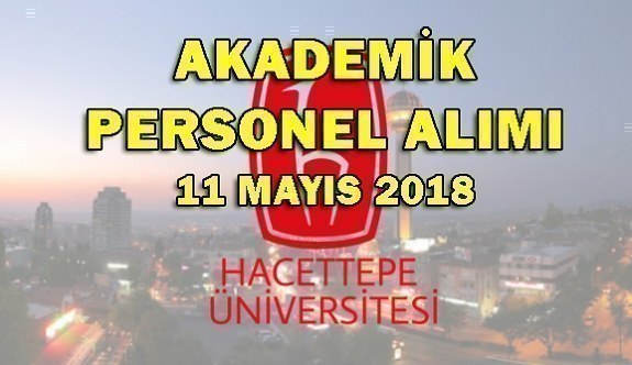 Hacettepe Üniversitesi öğretim üyesi alım ilanı - Başvuru şartları