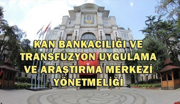 Sağlık Bilimleri Üniversitesi Kan Bankacılığı ve Transfüzyon Uygulama ve Araştırma Merkezi Yönetmeliği