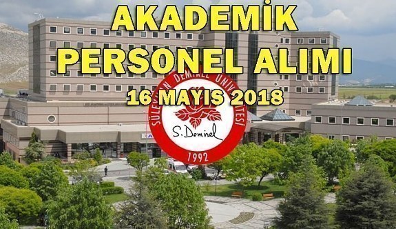 Süleyman Demirel Üniversitesi Akademik Personel Alacak - 16 Mayıs 2018