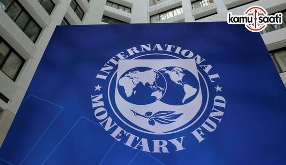 IMF Temmuz 2018 Raporunu açıkladı - İşte Türkiye değerlendirmesi