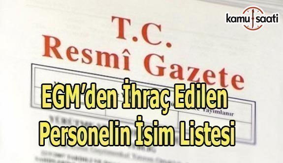 701 sayılı KHK ile EGM'den ihraç edilen personelin isim listesi