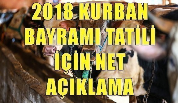 2018 Kurban Bayramı tatili kaç gün olacak? Bayram günü ne zaman?