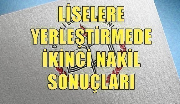 Liselere yerleştirmede ikinci nakil sonuçları açıklandı! MEB son dakika