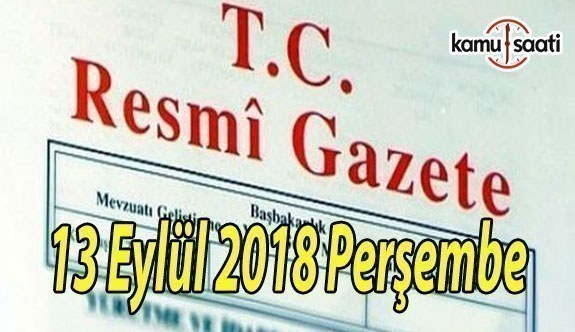 13 Eylül 2018 Perşembe Tarihli TC Resmi Gazete Kararları