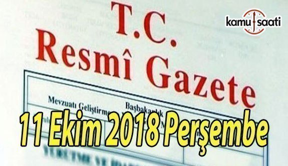 11 Ekim 2018 Perşembe Tarihli TC Resmi Gazete Kararları