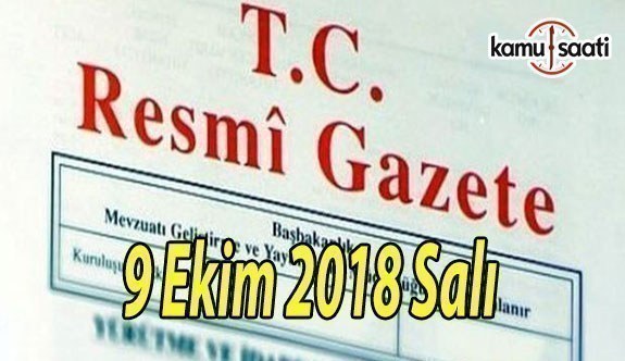 9 Ekim 2018 Salı Tarihli TC Resmi Gazete Kararları