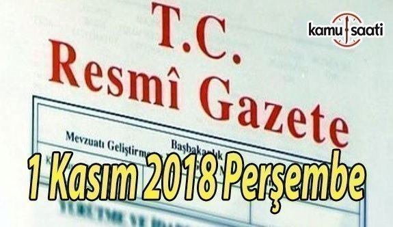 1 Kasım 2018 Perşembe Tarihli TC Resmi Gazete Kararları