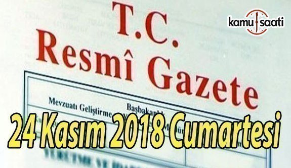 24 Kasım 2018 Cumartesi Tarihli TC Resmi Gazete Kararları