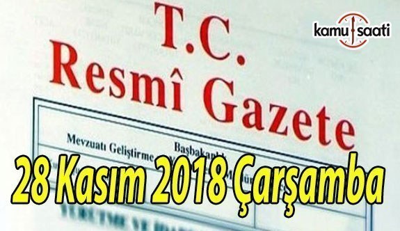 28 Kasım 2018 Çarşamba Tarihli TC Resmi Gazete Kararları