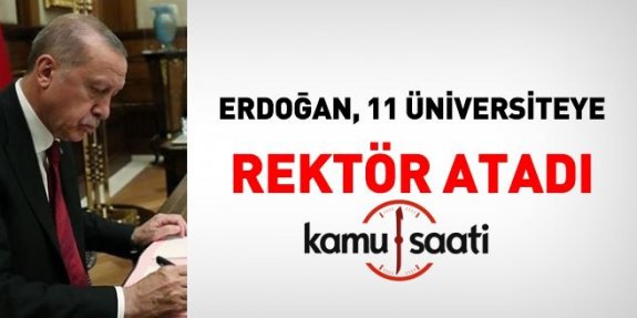 Cumhurbaşkanı Erdoğan, 11 Üniversiteye rektör atadı