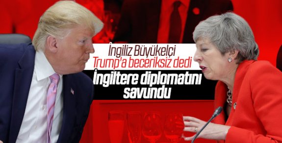 İngiliz Büyükelçi: Trump beceriksiz