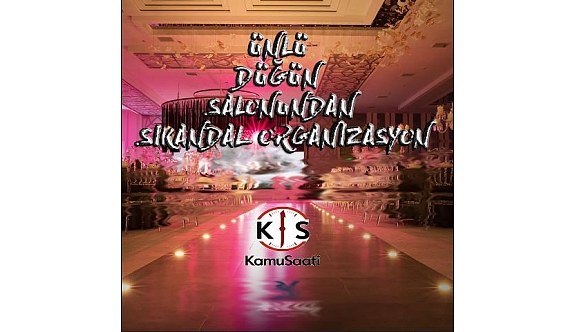 Kayseri'de Ünlü Düğün Salonu Skandalı!!!