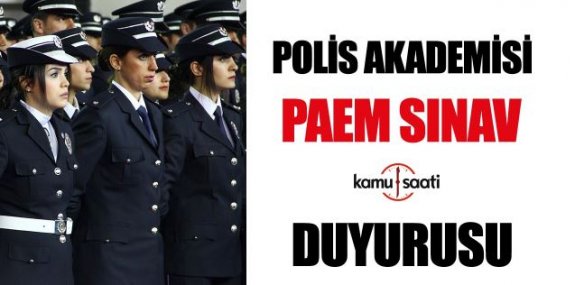 Emniyet Genel Müdürlüğü (EGM) Polis Akademisi Başkanlığı 2019 Yılı PAEM İlk Derece Amirlik Eğitimi Sınav Sonucu