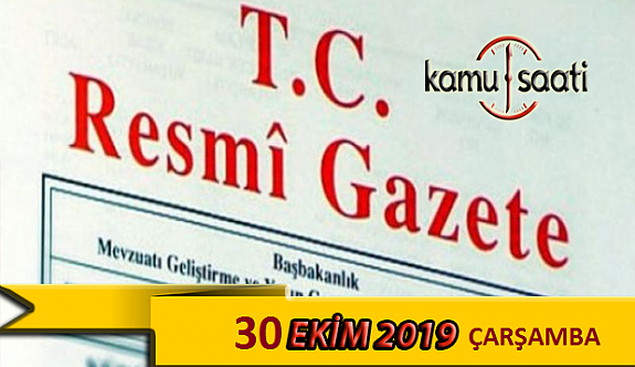 30 Ekim 2019 Çarşamba Tarihli TC Resmi Gazete Kararları
