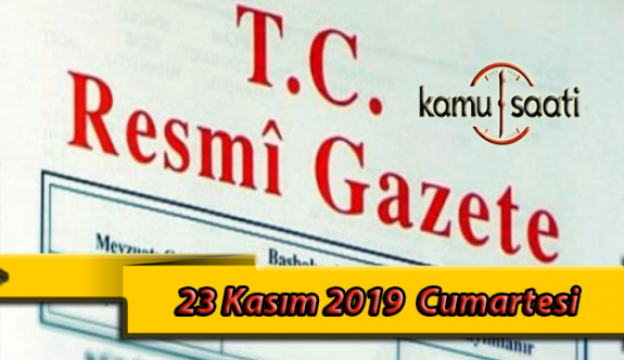 23 Kasım 2019 Cumartesi Tarihli TC Resmi Gazete Kararları