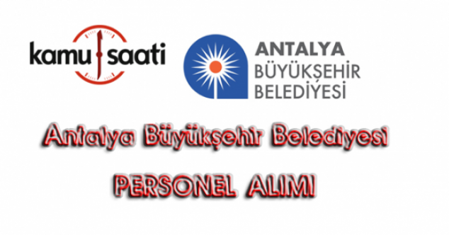 Antalya Büyükşehir Belediyesi 6 İşçi Alacak