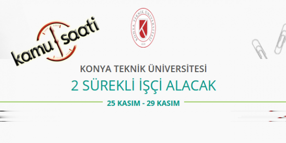 Konya Teknik Üniversitesi 2 Sürekli Sözleşmeli Personel Alımı
