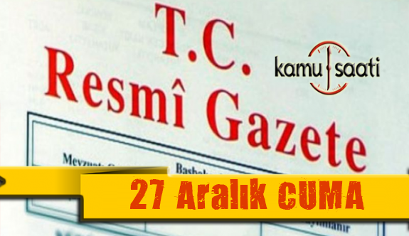 27 Aralık 2019 Cuma Tarihli TC Resmi Gazete Kararları