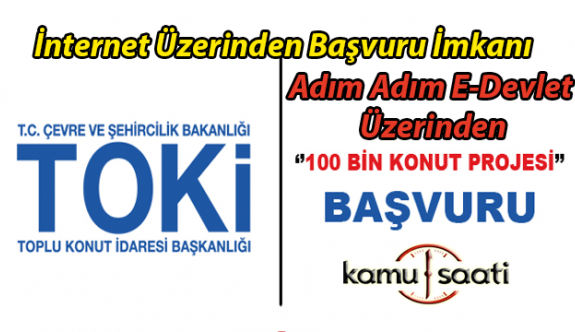 E-Devlet Üzerinden Toki Başvuruları Açıldı  Adım Adım Ucuz Konut Başvurusu