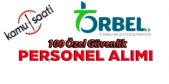 İzmir Torbalı Personel 100 Özel Güvenlik İşçi Personel Alımı