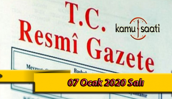 07 Ocak 2020 Salı TC Resmi Gazete Kararları