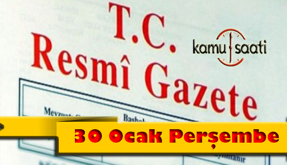 30 Ocak 2020 Perşembe TC Resmi Gazete Kararları