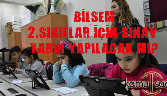 Bilsem İkinci Sınıf  Sınavı İptal mi Oldu?