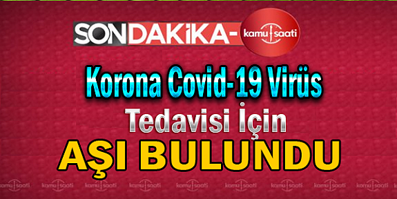 Covid-19 Korona (Corona) Virüsü  İçin Aşı Bulundu!