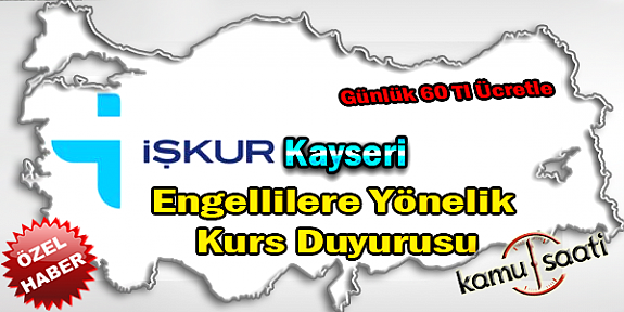 Kayseri'de Engelli Vatandaşlarımıza Özel Kurs Duyurusu